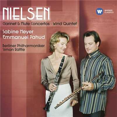Nielsen: Clarinet & Flute Concertos, Wind Quintet/Sabine Meyer, Emmanuel Pahud, Sir Simon Rattle, Berliner Philharmoniker