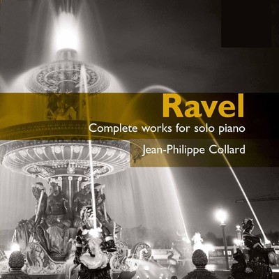 アルバム/Ravel: Complete Works For Solo Piano/Jean-Philippe Collard