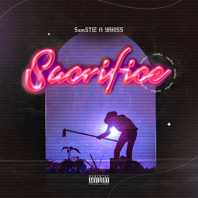 Sacrifice (Dosh Lowkee) (feat. Yakiss)/Sam Stiz