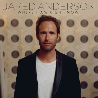 アルバム/Where I Am Right Now/Jared Anderson