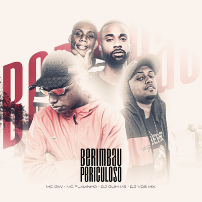 BERIMBAU PERICULOSO (feat. DJ VDS MIx)/MC Flavinho
