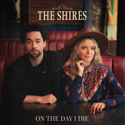 On the Day I Die/The Shires