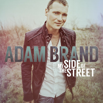 My Side Of The Street/Adam Brand