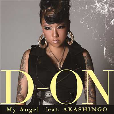 My Angel feat. AKASHINGO/D-ON