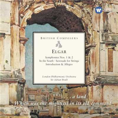 Elgar: Symphonies Nos. 1 & 2 - In the South - Serenade for Strings - Introduction & Allegro/Sir Adrian Boult