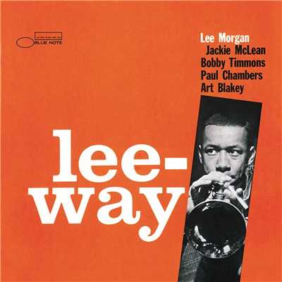 Lee-Way (featuring Art Blakey, Bobby Timmons, Jackie McLean, Paul Chambers)/リー・モーガン