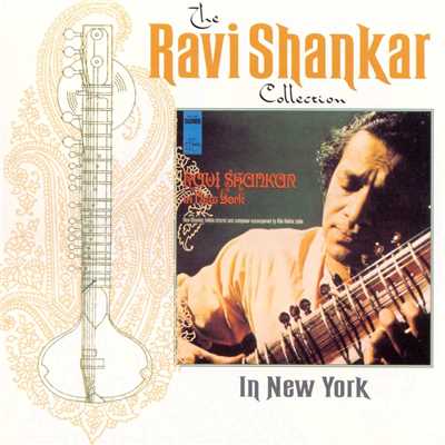 The Ravi Shankar Collection: In New York/Ravi Shankar
