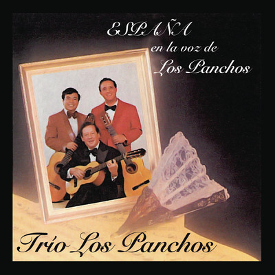 アルバム/Espana en la Voz de Los Panchos/TRIO LOS PANCHOS