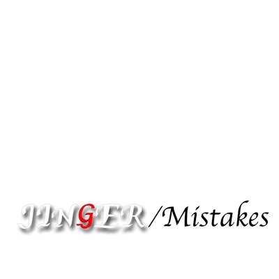 シングル/Mistakes/JINGER