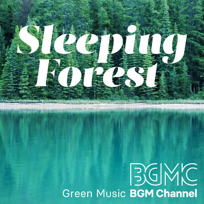 アルバム/Sleeping Forest/Green Music BGM channel
