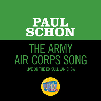 The Army Air Corps Song (Live On The Ed Sullivan Show, February 18, 1951)/Paul Schon