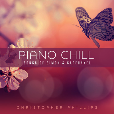 アルバム/Piano Chill: Songs of Simon & Garfunkel/クリストファー・フィリップス