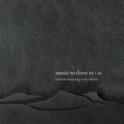 アルバム/Music To Draw To: Io/Kid Koala