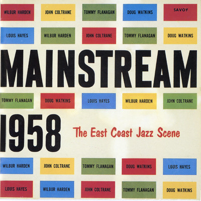 Mainstream 1958: The East Coast Jazz Scene/ウィルバー・ハーデン／ジョン・コルトレーン