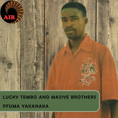 アルバム/Pfuma Yakanaka/Lucky Tembo & Masiye Brothers