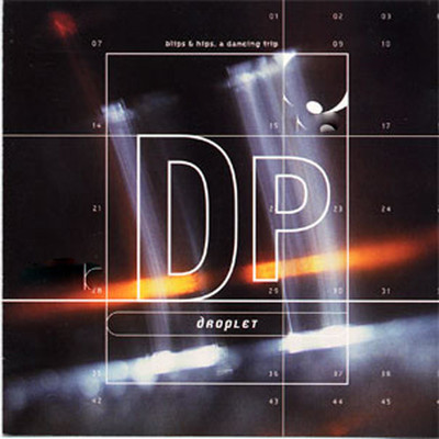Droplet: Blips and Hips a Dancing Trip/DJ Electro