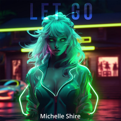 シングル/Let Go/Michelle Shire