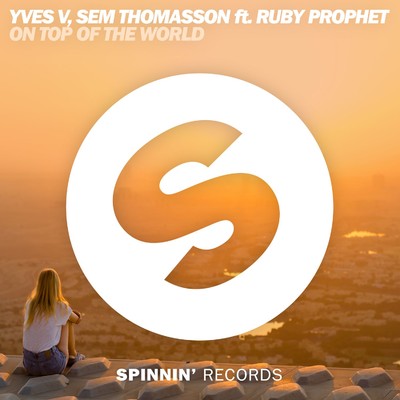 On Top Of The World (feat. Ruby Prophet)/Yves V／Sem Thomasson