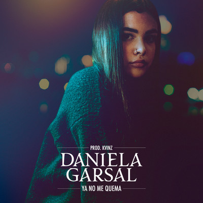 Ya No Me Quema (feat. Kvinz)/Daniela Garsal