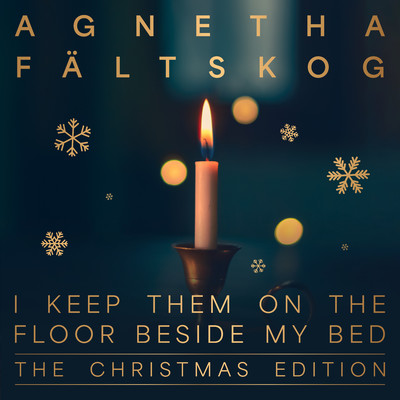 シングル/I Keep Them On the Floor Beside My Bed (The Christmas Edition)/Agnetha Faltskog