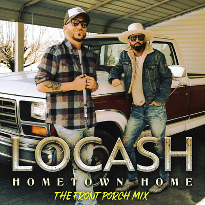 Hometown Home (The Front Porch Mix)/LOCASH