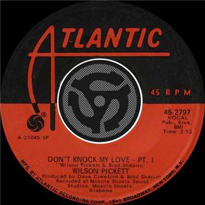 アルバム/Don't Knock My Love, Pt. I ／ Don't Knock My Love, Pt. II/Wilson Pickett