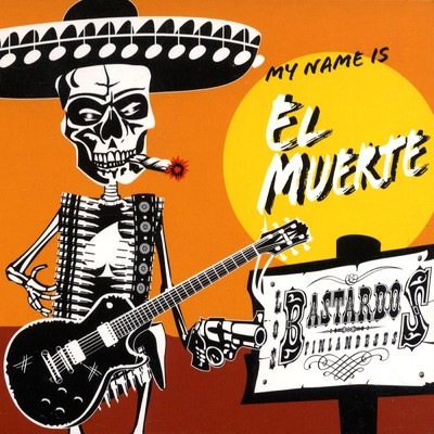 アルバム/My Name Is El Muerte/Los Bastardos Finlandeses