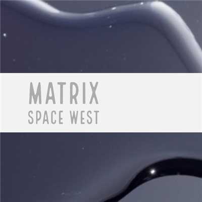 MATRIX/SPACE WEST