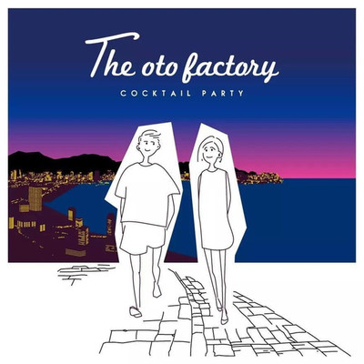 カクテルパーティー/the oto factory