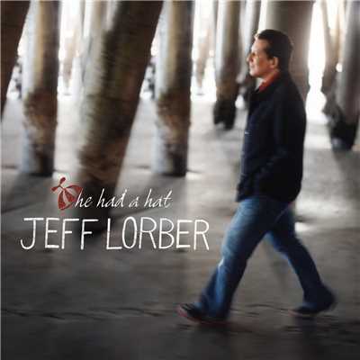 He Had A Hat/Jeff Lorber