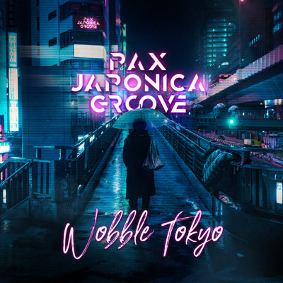 Wobble Tokyo/PAX JAPONICA GROOVE