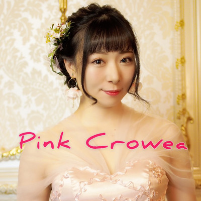 シングル/Pink Crowea/WORLD of the CHARACTERS