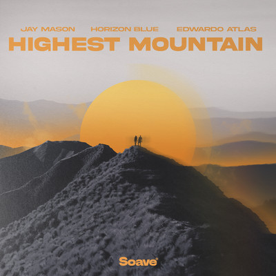 シングル/Highest Mountain/Jay Mason, Horizon Blue & Edwardo Atlas