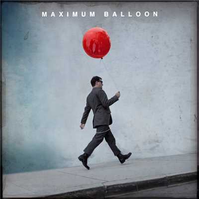Maximum Balloon/マキシマム・バルーン