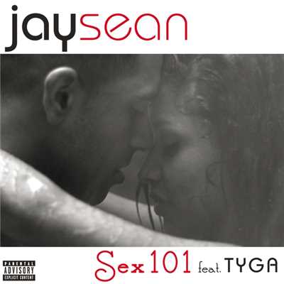 シングル/Sex 101 (Explicit) (featuring Tyga)/ジェイ・ショーン