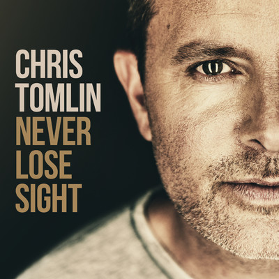 Never Lose Sight/クリス・トムリン