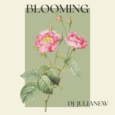 Blooming/Dj Julianew