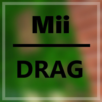 シングル/Drag/Mii