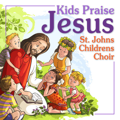 I Am so Glad Jesus Loves Me/St. John's Children's Choir
