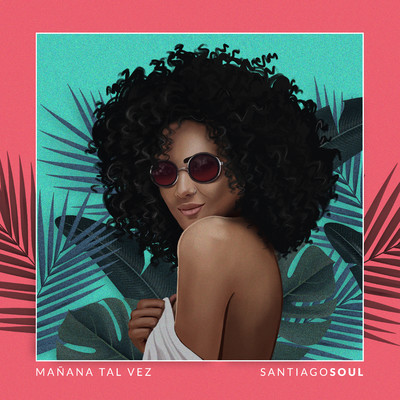 Manana Tal Vez/Santiago Soul