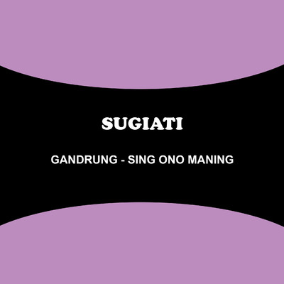 アルバム/Gandrung: Sing Ono Maning/Sugiati