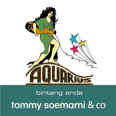 Aquarius Bintang Anda/Tommy Soemarni & Co.