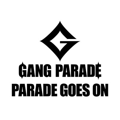 PARADE GOES ON/GANG PARADE