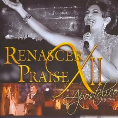 Renascer Praise  XII  Apostolico/Renascer Praise