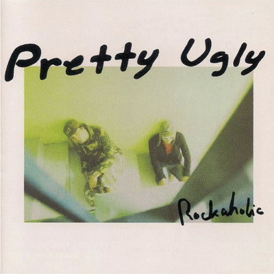 Rockaholic/Pretty Ugly