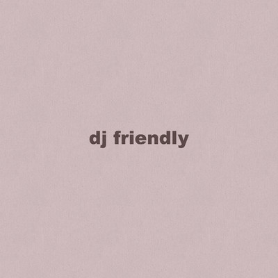 アルバム/Dj friendly/Plano