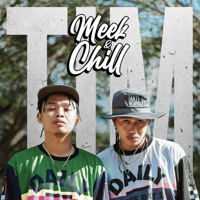 TIM/Meek & Chill