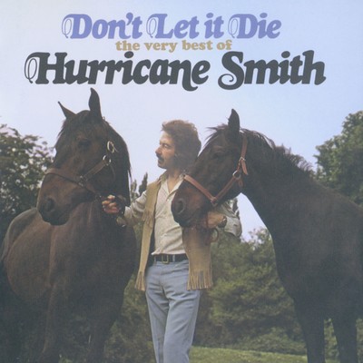 アルバム/Don't Let It Die: The Very Best Of Hurricane Smith/Hurricane Smith