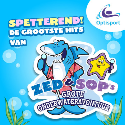 Spetterend！ De Grootste Hits Van Zed & Sop's Grote Onderwateravontuur/Zed & Sop