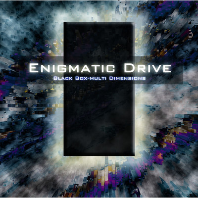 Black Box-Multi Dimensions/Enigmatic Drive